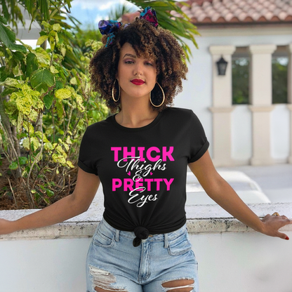 Thick Thighs & Pretty Eyes