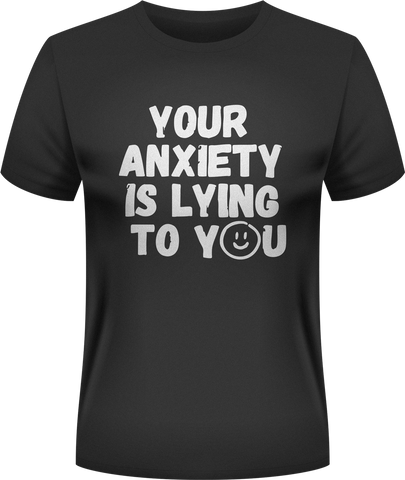 Anxiety is lying