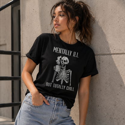 Mentally Ill, Totally Chill