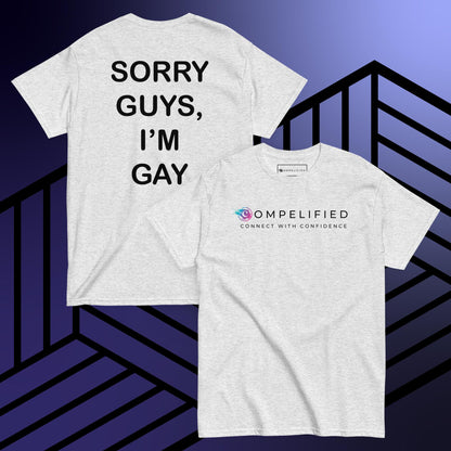 Sorry Guys, I'm Gay