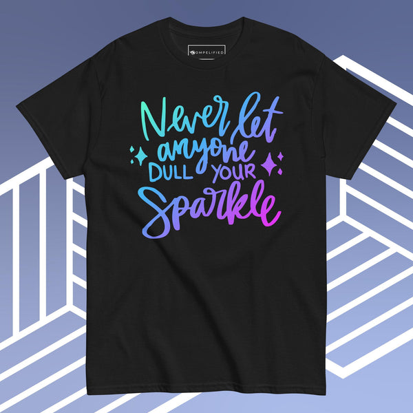 Never Dull Your Sparkle
