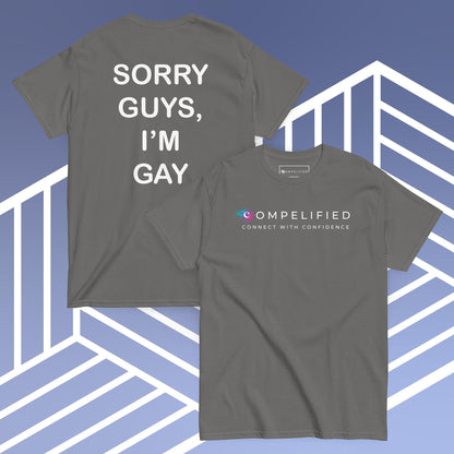 Sorry Guys, I'm Gay
