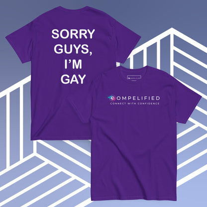 Sorry Guys, I'm Gay